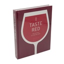 I TASTE RED - THE SCIENCE OF TASTING WINE