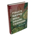 ITALY'S NATIVE WINE GRAPE TERROIRS