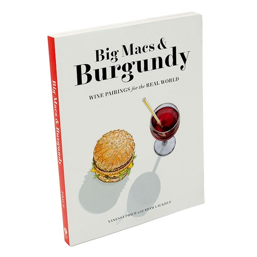 [9781419744914] BIG MACS & BURGUNDY : WINE PAIRINGS FOR THE REAL WORLD