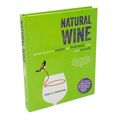 [9781782498995] NATURAL WINE, ISABELLE LEGERON - AN INTRODUCTION TO ORGANIC AND BIODYNAMIC WINES MADE NATURALLY